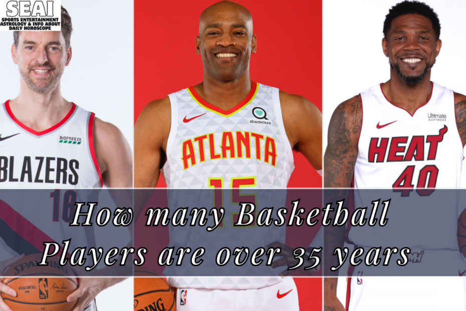 How many Basketball Players are over 35 years
