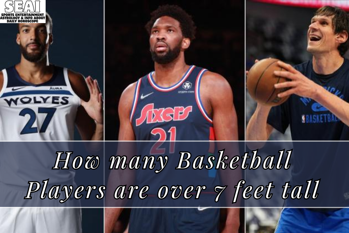 How many Basketball Players are over 7 feet tall