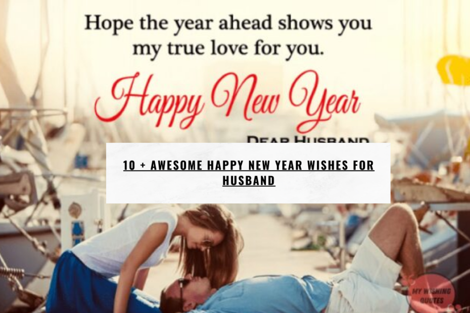 10 + Awesome Happy New year wishes for Husband