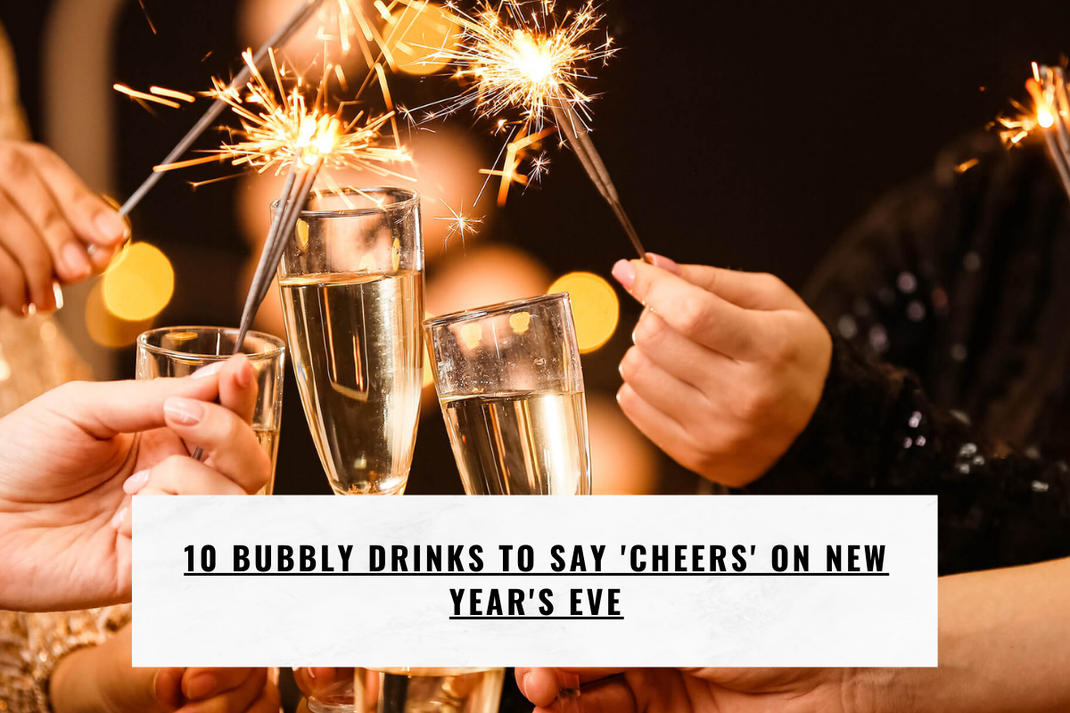 10 Bubbly Drinks To Say 'Cheers' On New Year's Eve