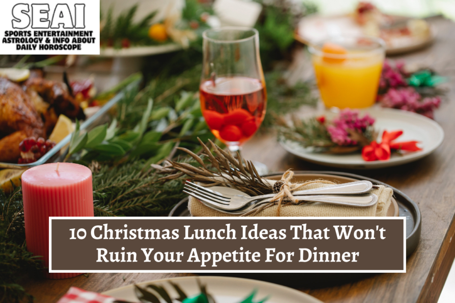10 Christmas Lunch Ideas That Won't Ruin Your Appetite For Dinner