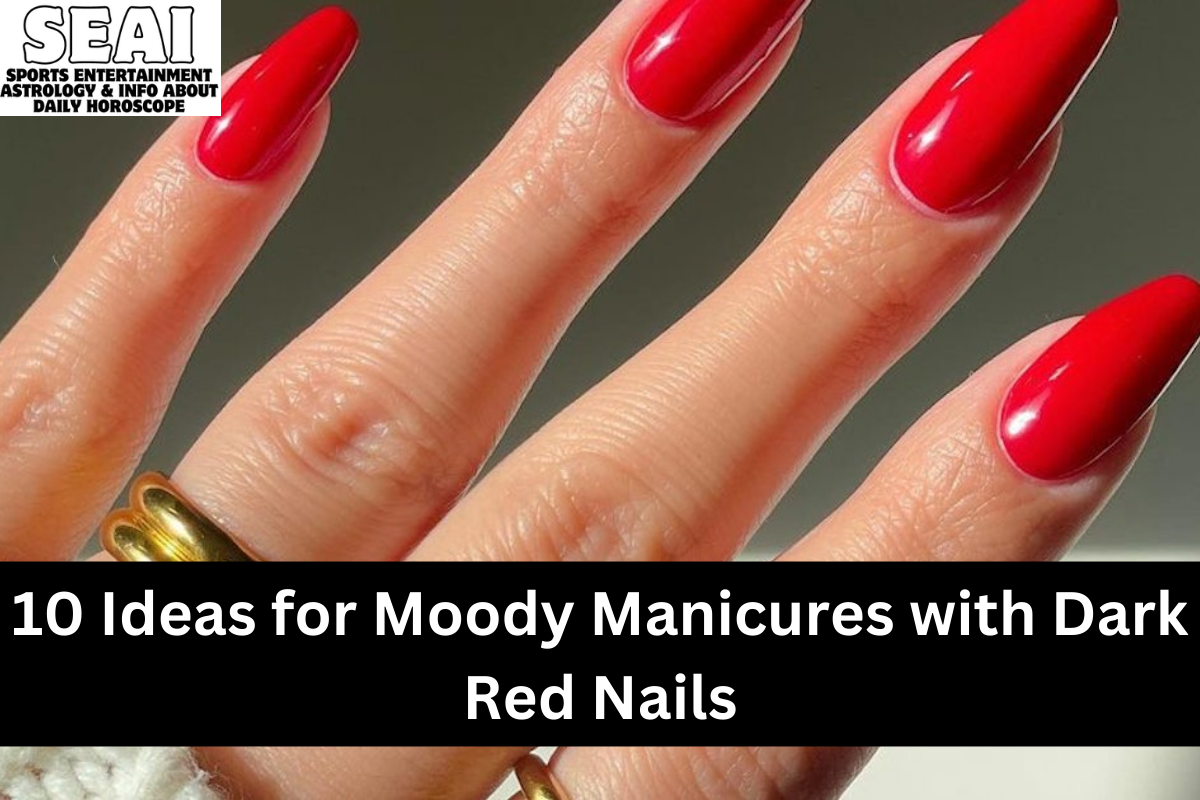 10 Ideas for Moody Manicures with Dark Red Nails