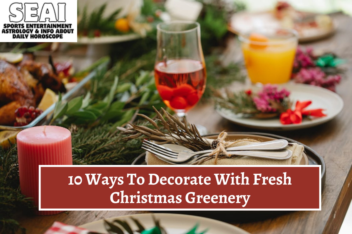 10 Ways To Decorate With Fresh Christmas Greenery
