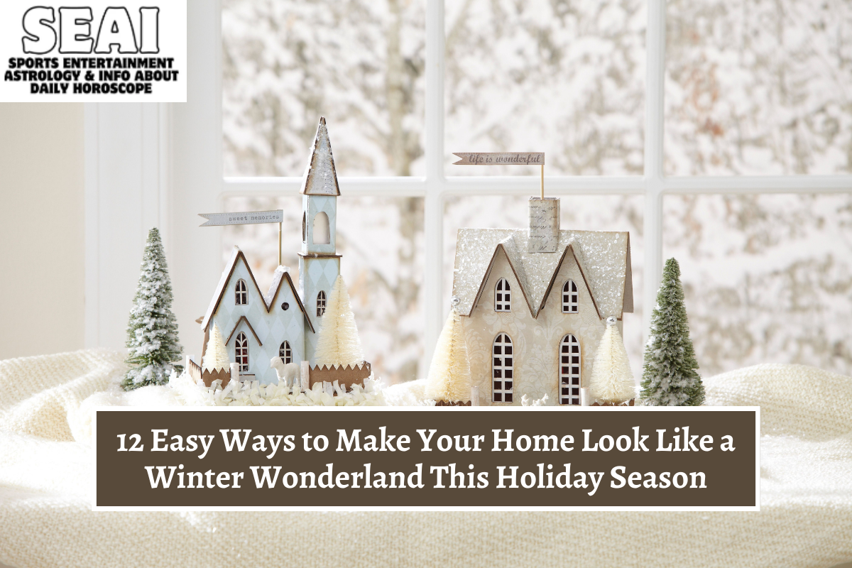 12 Easy Ways to Make Your Home Look Like a Winter Wonderland This Holiday Season