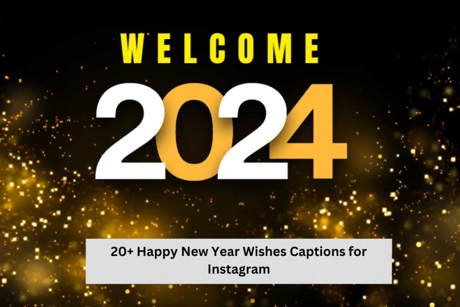 20+ Happy New Year Wishes Captions for Instagram