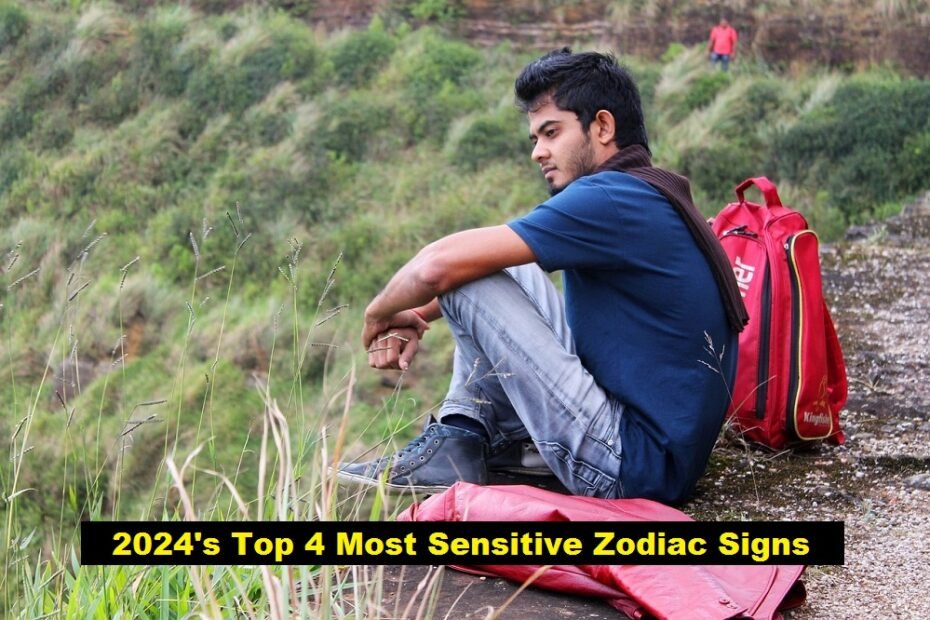 2024's Top 4 Most Sensitive Zodiac Signs