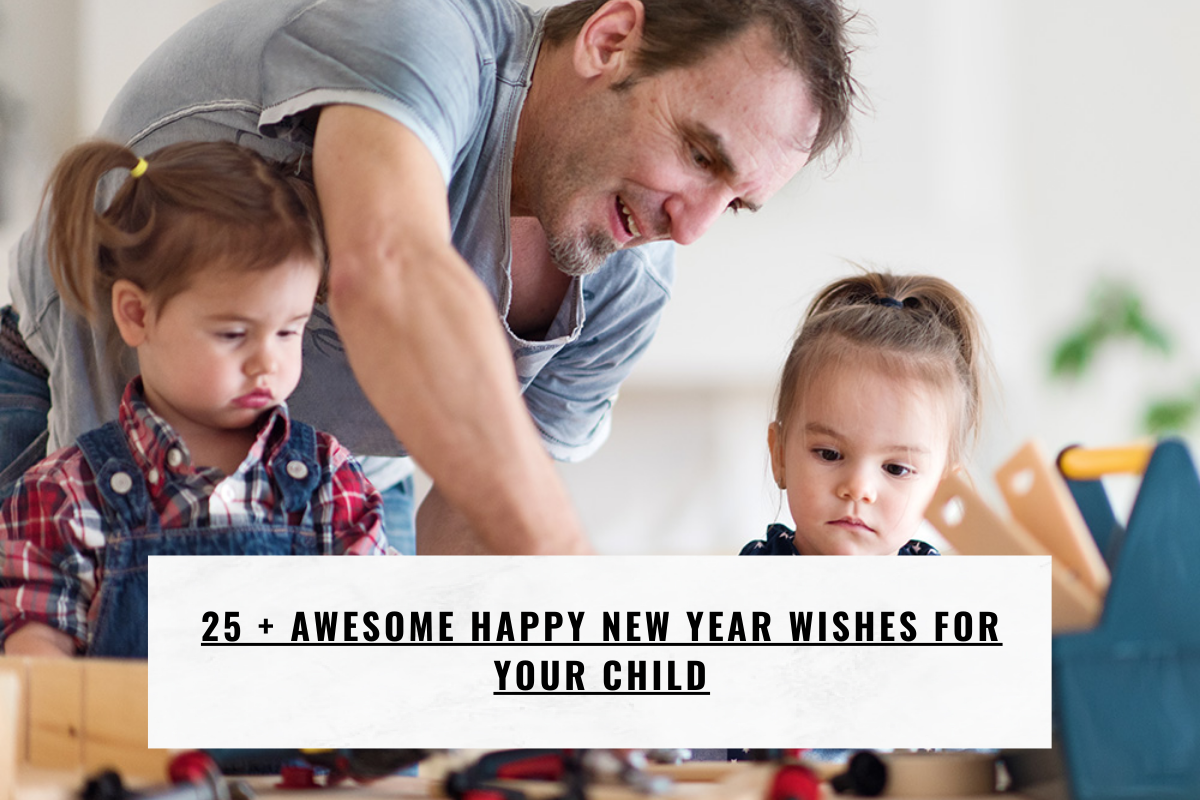25 + Awesome Happy New year wishes for your Child