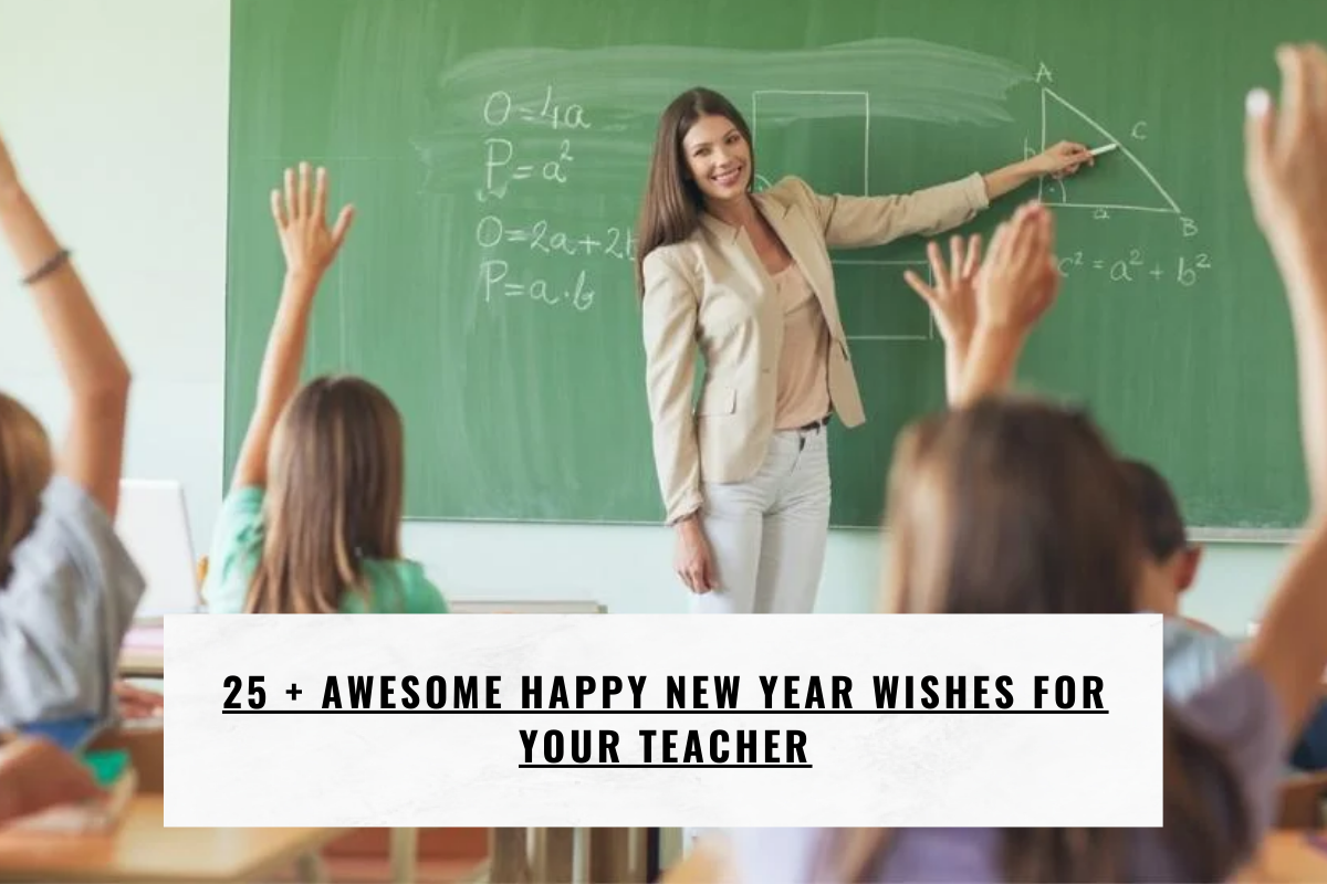 25 + Awesome Happy New year wishes for your teacher