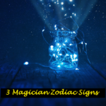 3 Magician Zodiac Signs