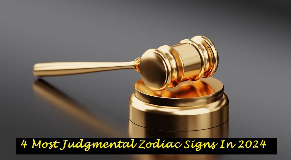 4 Most Judgmental Zodiac Signs In 2024