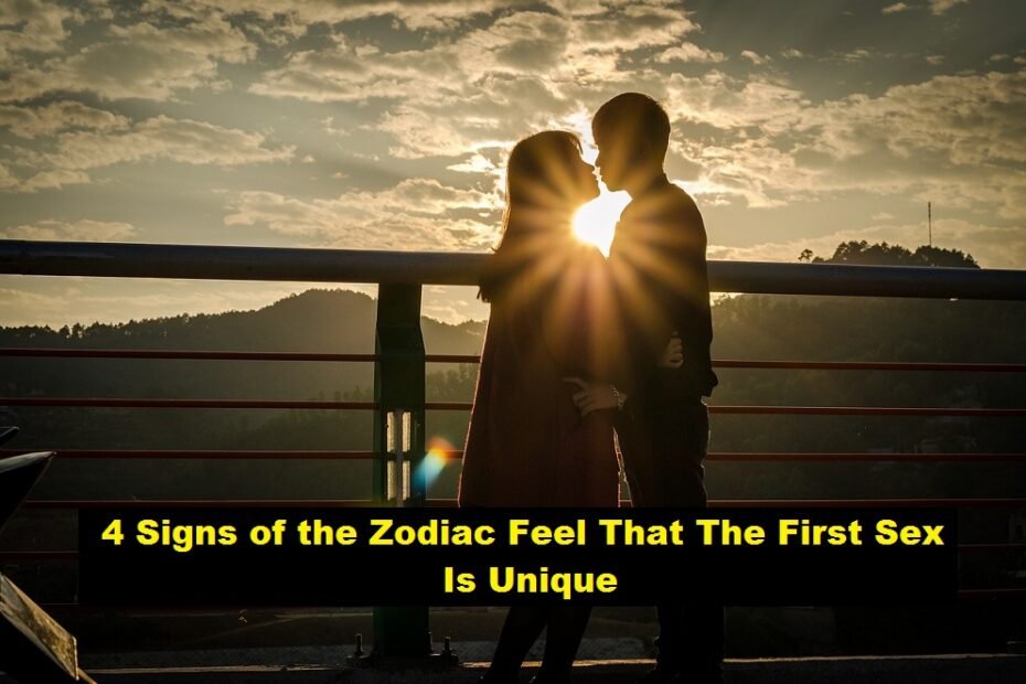 4 Signs of the Zodiac Feel That The First Sex Is Unique