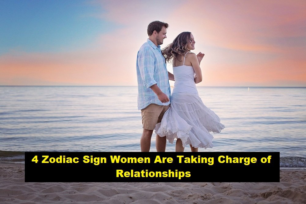4 Zodiac Sign Women Are Taking Charge of Relationships