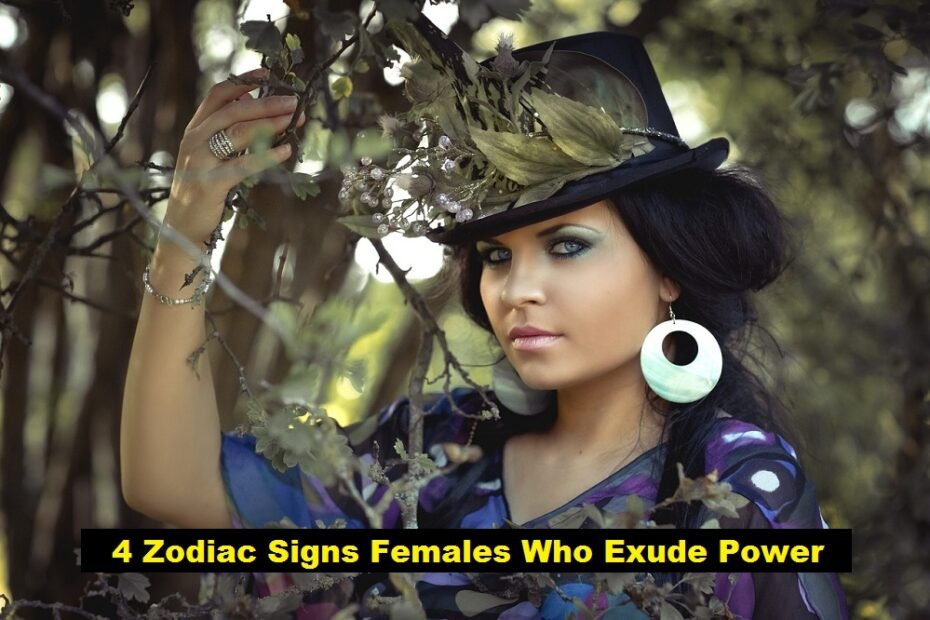 4 Zodiac Signs Females Who Exude Power
