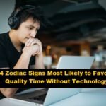 4 Zodiac Signs Most Likely to Favour Quality Time Without Technology