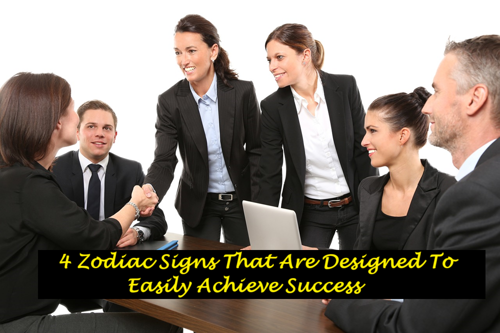 4 Zodiac Signs That Are Designed To Easily Achieve Success