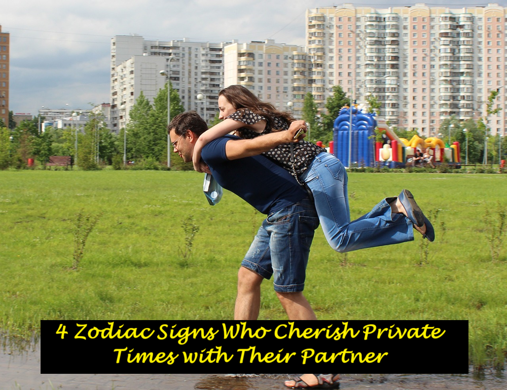 4 Zodiac Signs Who Cherish Private Times with Their Partner