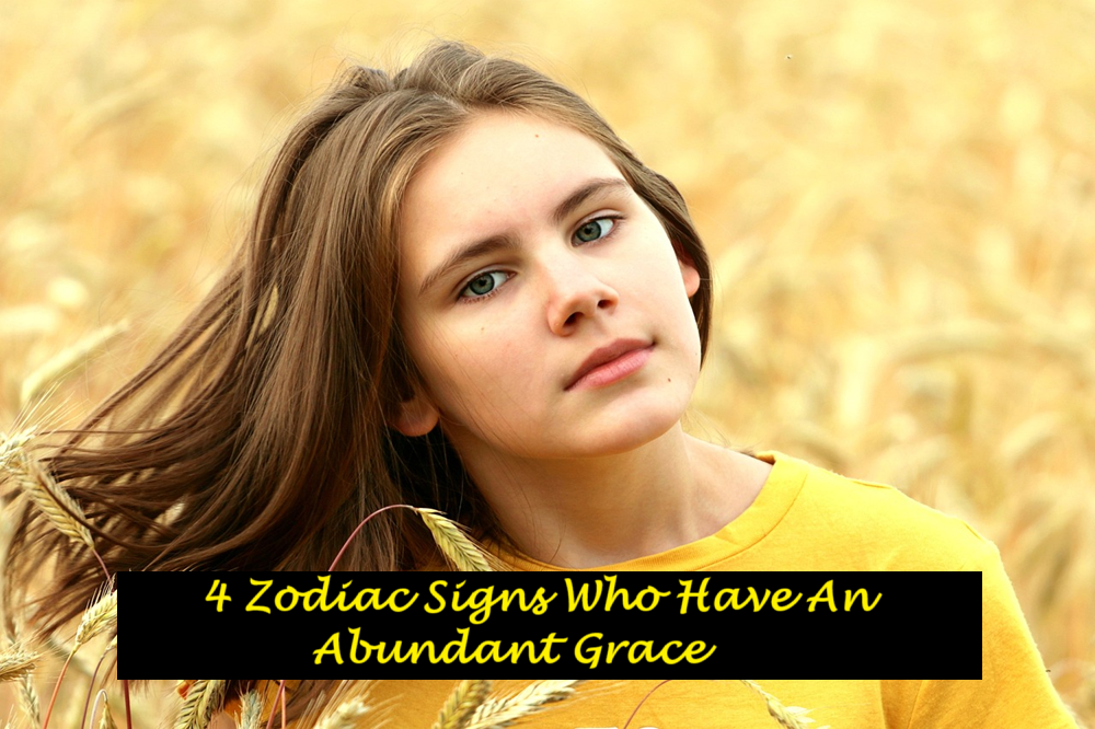 4 Zodiac Signs Who Have An Abundant Grace