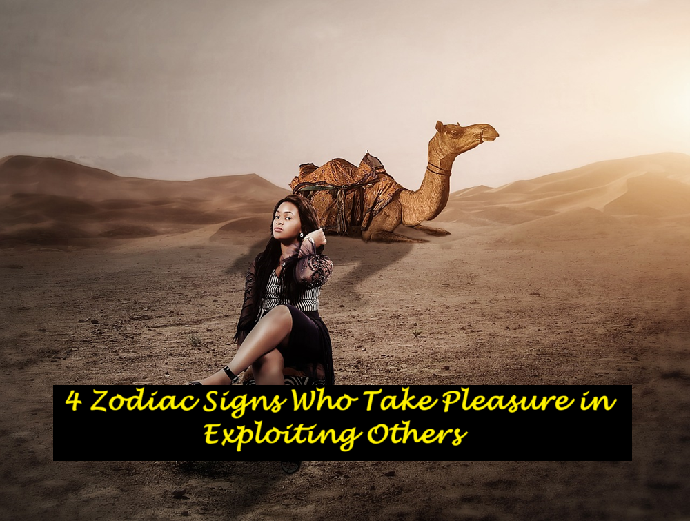 4 Zodiac Signs Who Take Pleasure in Exploiting Others