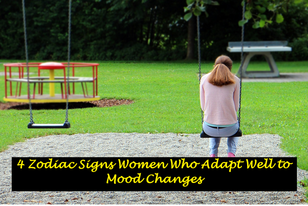4 Zodiac Signs Women Who Adapt Well to Mood Changes