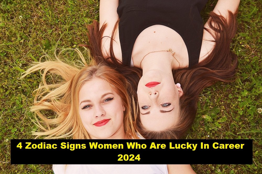 4 Zodiac Signs Women Who Are Lucky In Career 2024 SEAI Sports