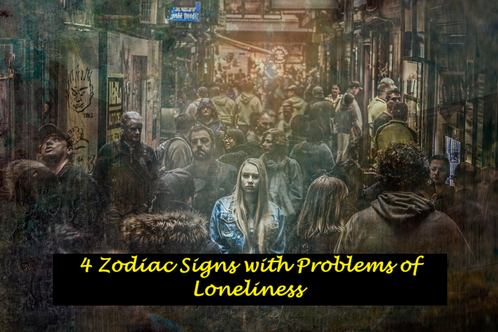 4 Zodiac Signs with Problems of Loneliness