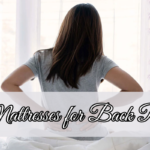 5 Mattresses for Back Pain