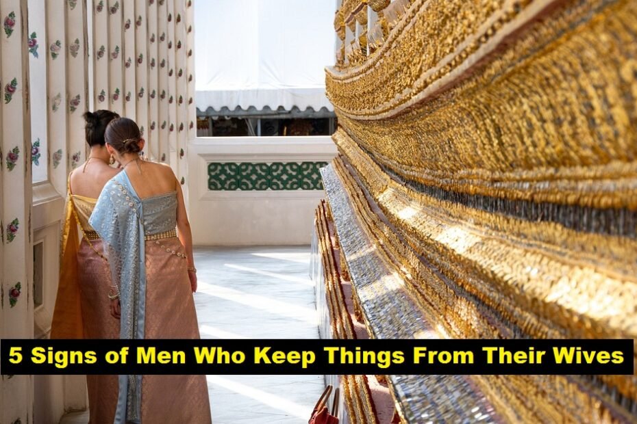 5 Signs of Men Who Keep Things From Their Wives
