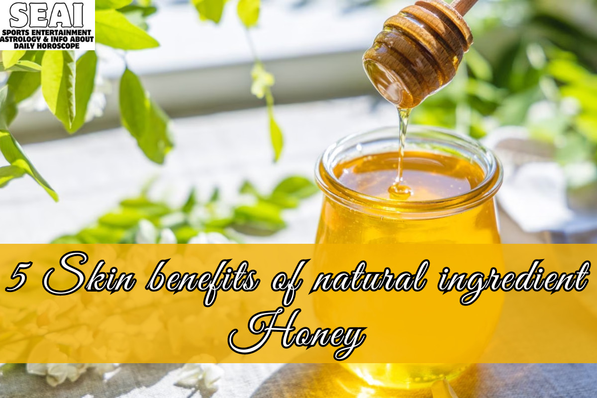 5 Skin benefits of natural ingredient Honey