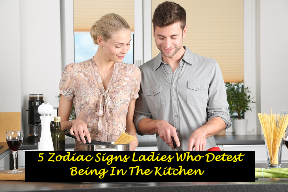 5 Zodiac Signs Ladies Who Detest Being In The Kitchen