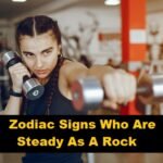 5 Zodiac Signs Who Are Steady As A Rock