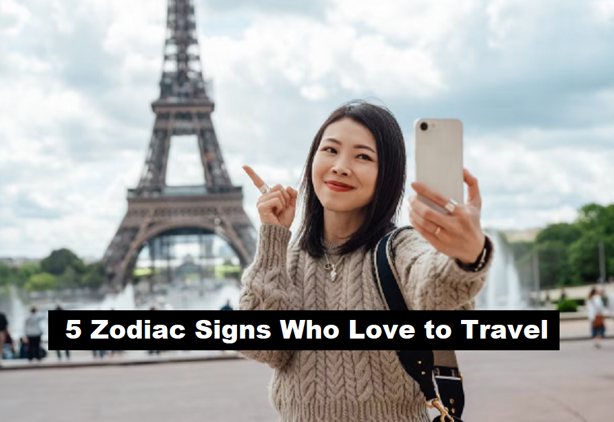 5 Zodiac Signs Who Love To Travel