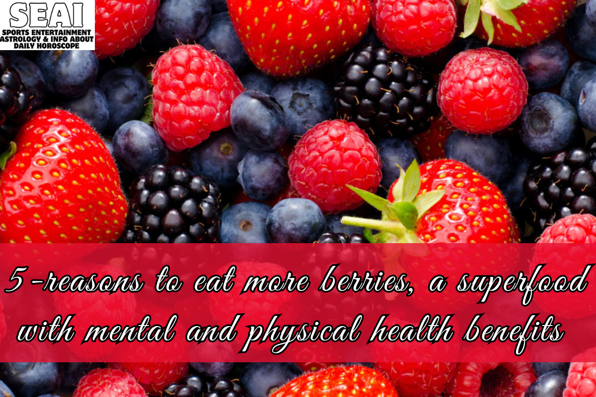 5-reasons to eat more berries, a superfood with mental and physical health benefits