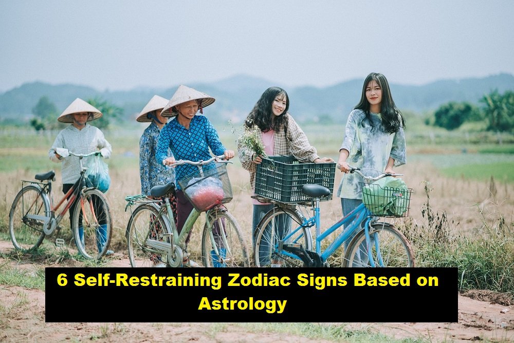 6 Self-Restraining Zodiac Signs Based on Astrology