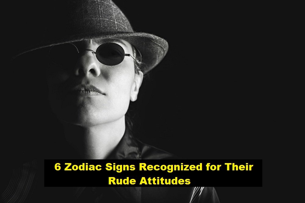 6 Zodiac Signs Recognized for Their Rude Attitudes