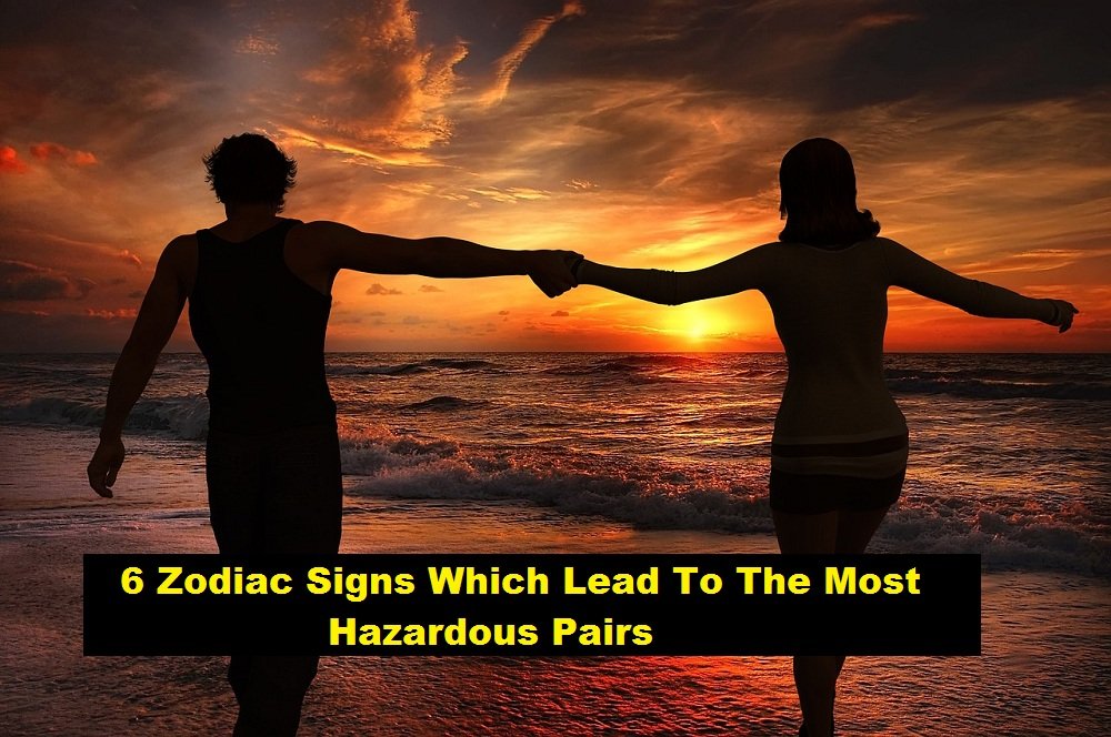 6 Zodiac Signs Which Lead To The Most Hazardous Pairs