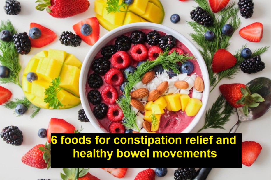 6 foods for constipation relief and healthy bowel movements