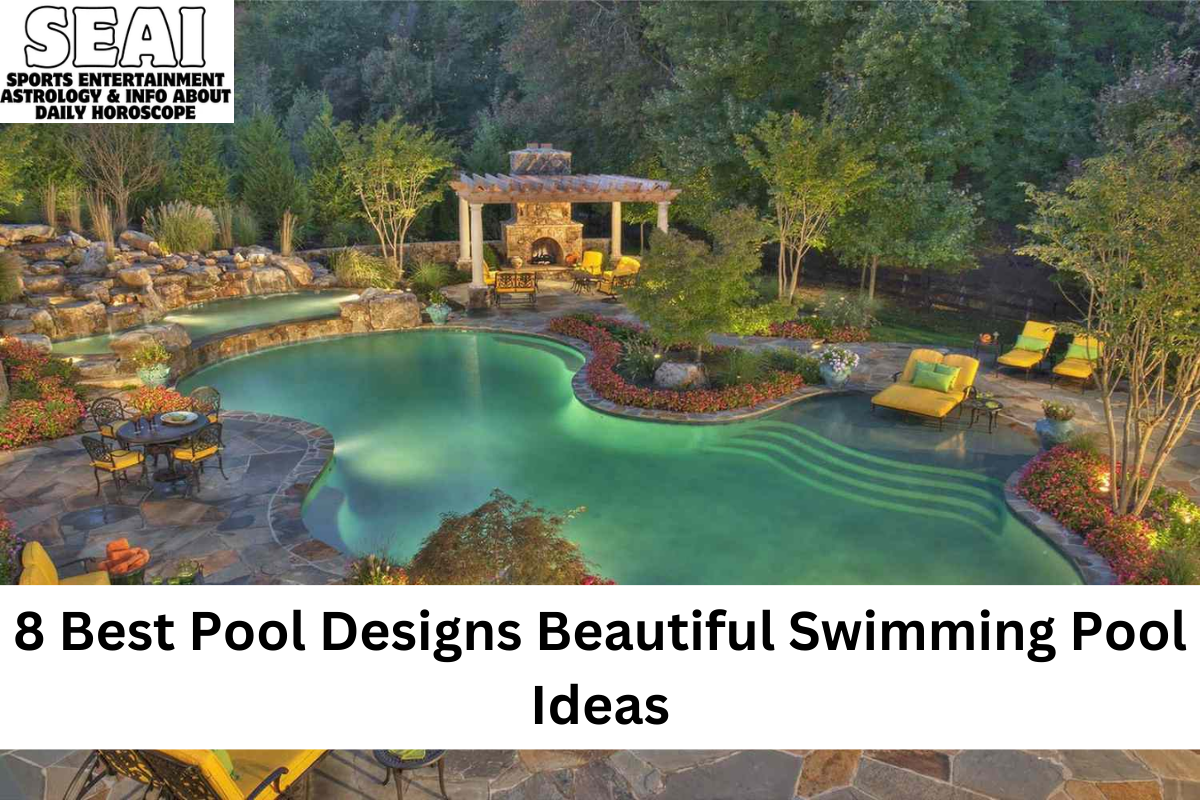 8 Best Pool Designs Beautiful Swimming Pool Ideas