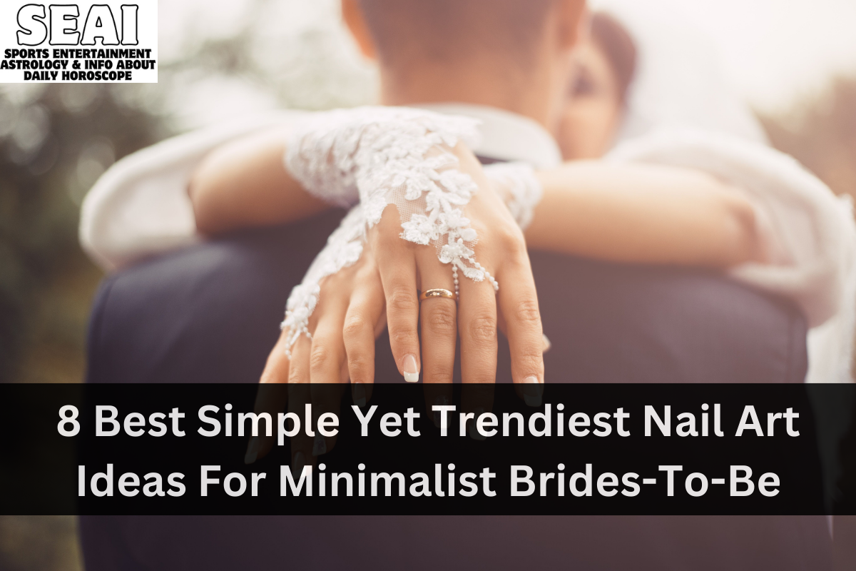 8 Best Simple Yet Trendiest Nail Art Ideas For Minimalist Brides-To-Be