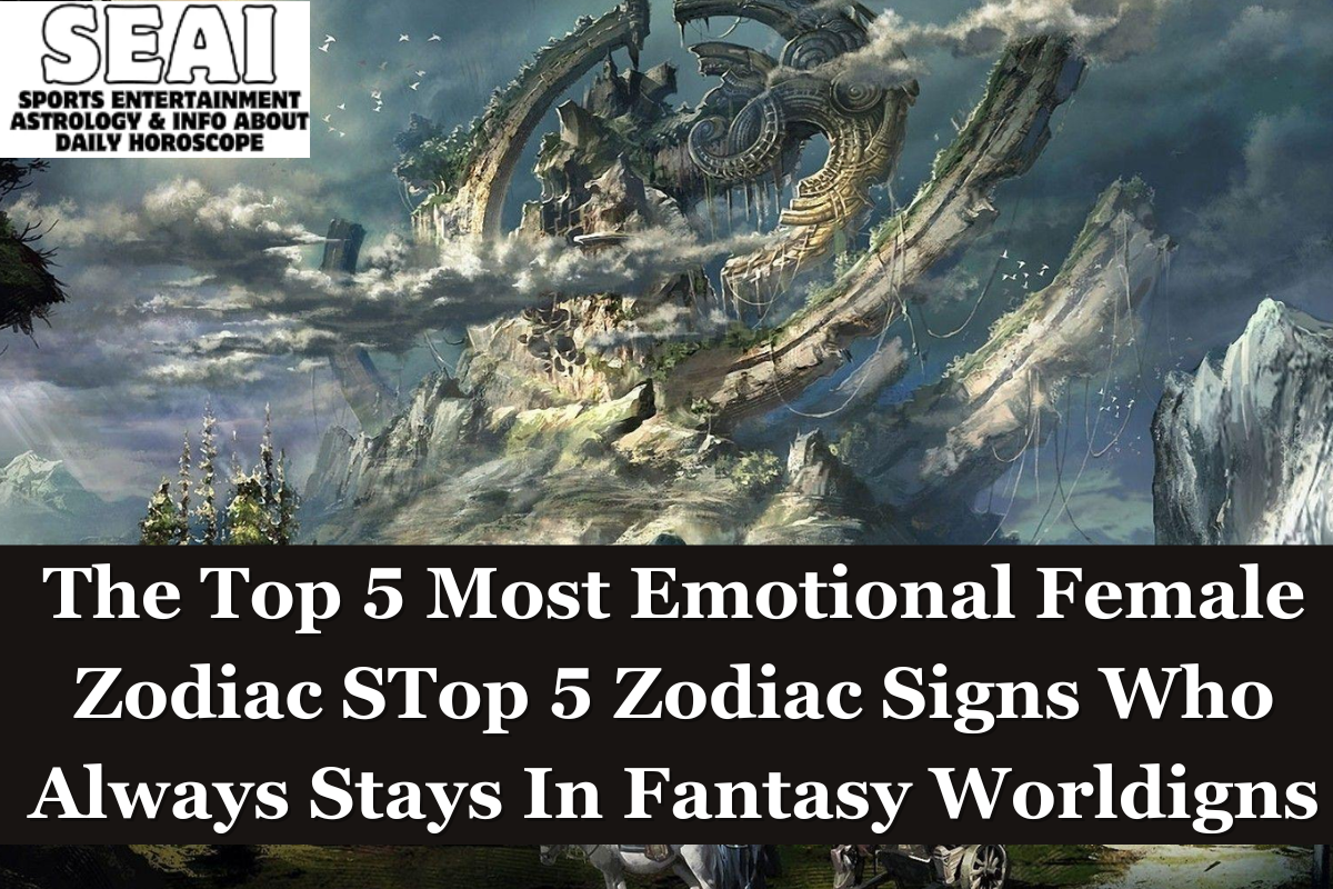 Top 5 Zodiac Signs Who Always Stays In Fantasy World