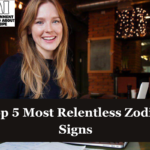 Top 5 Most Relentless Zodiac Signs