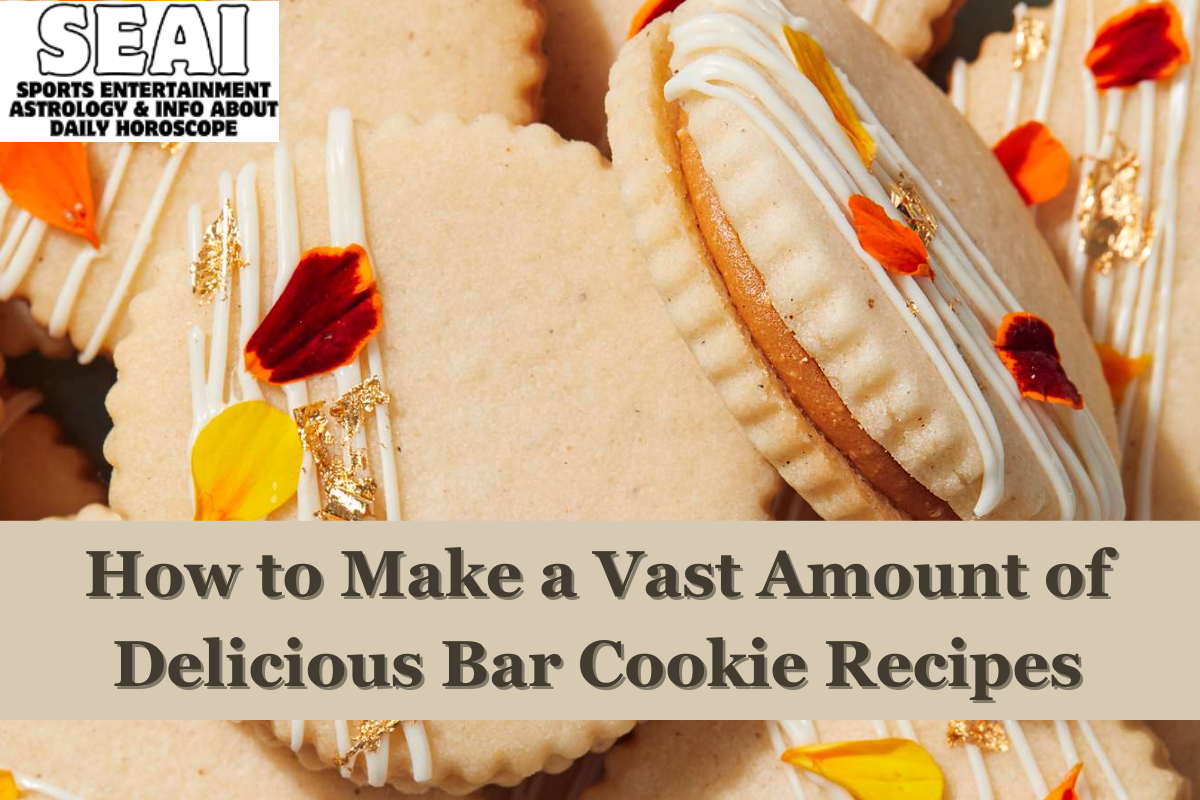 How to Make a Vast Amount of Delicious Bar Cookie Recipes