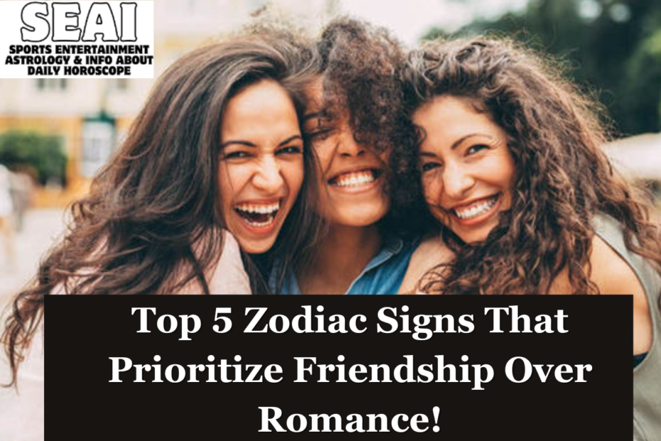 Top 5 Zodiac Signs That Prioritize Friendship Over Romance!