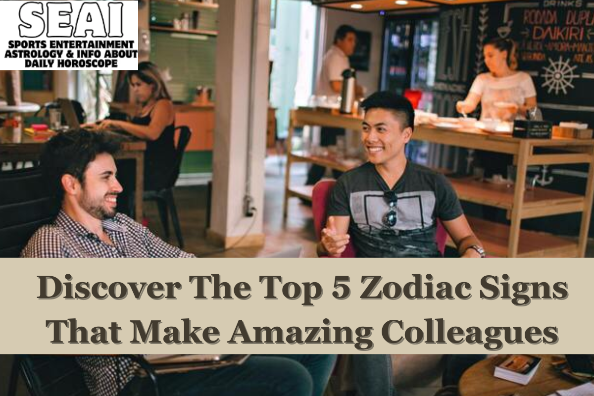 Discover The Top 5 Zodiac Signs That Make Amazing Colleagues