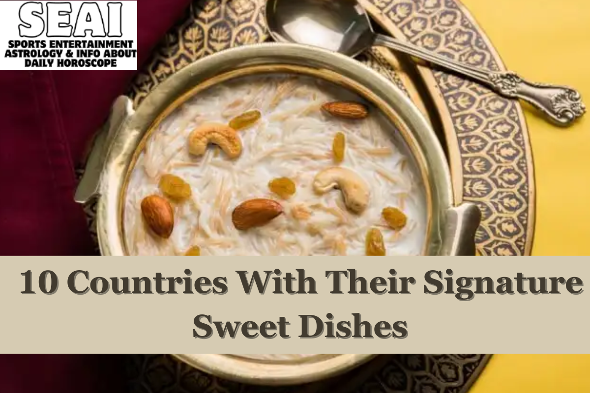 10 Countries With Their Signature Sweet Dishes