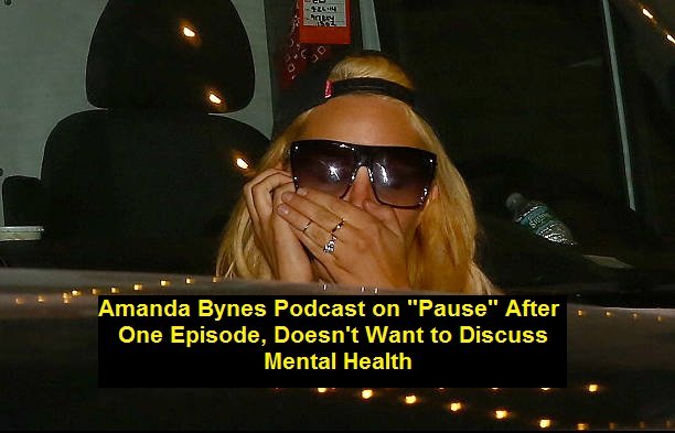 Amanda Bynes Podcast on "Pause" After One Episode, Doesn't Want to Discuss Mental Health