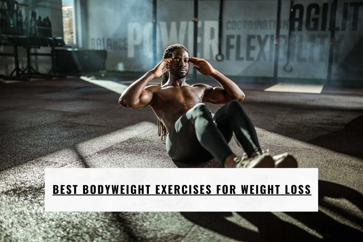 Best Bodyweight Exercises For Weight Loss
