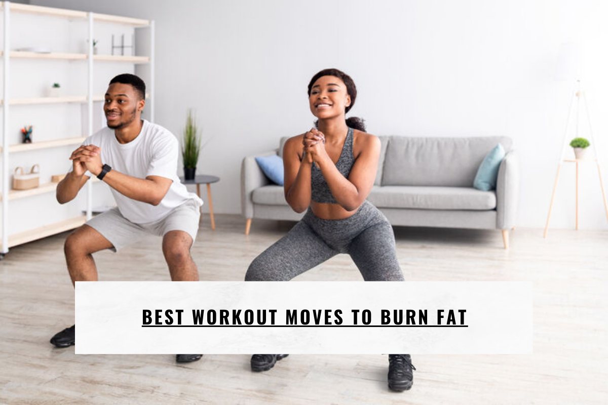 Best Workout Moves To Burn Fat