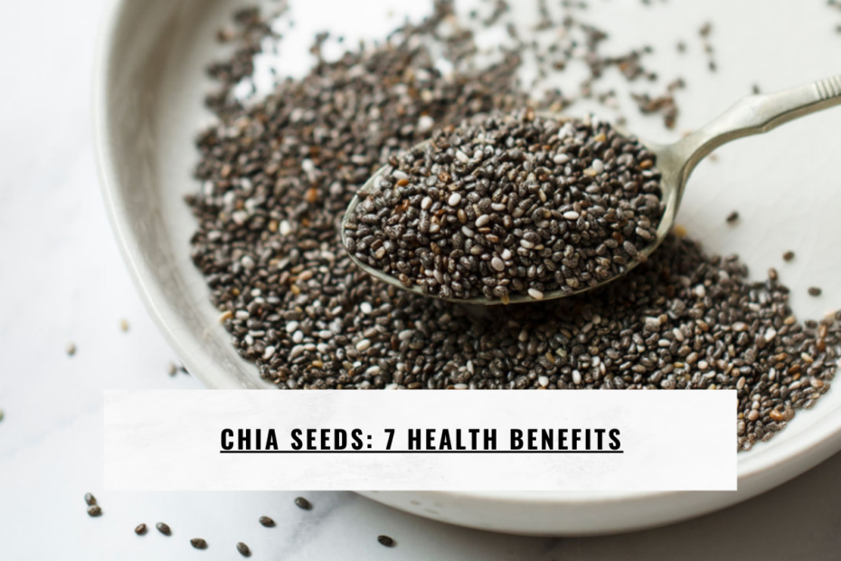 Chia Seeds: 7 Health Benefits