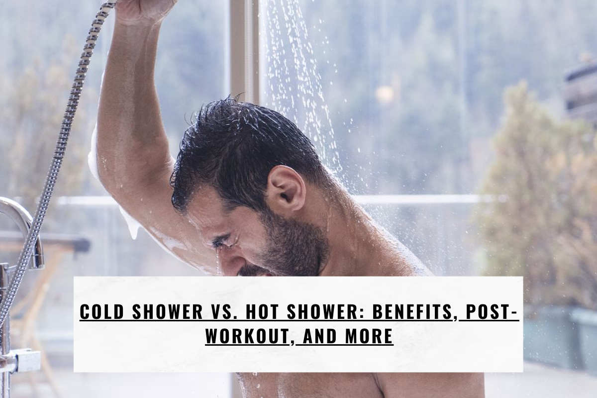 Cold Shower vs. Hot Shower: Benefits, Post-Workout, and More