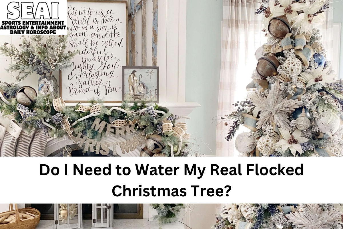 Do I Need to Water My Real Flocked Christmas Tree